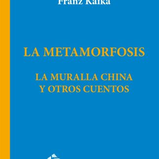 Metamorfosis, la - la Muralla China y Otros Relatos