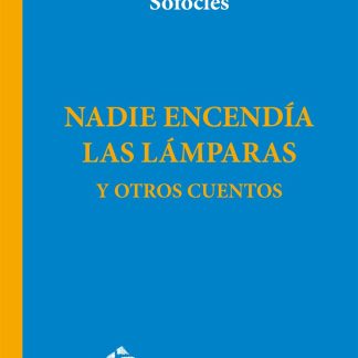 Nadie Encendia las Lamparas y Otros Cuentos