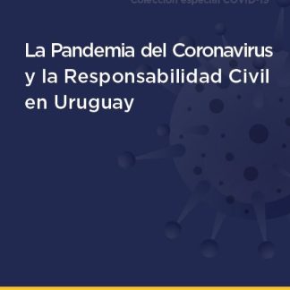 Pandemia del Coronavirus y la Responsabilidad Civil en Uruguay